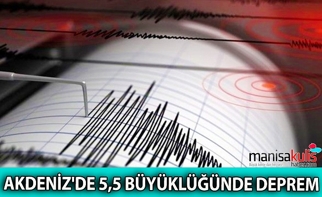Akdeniz depremle sallandı