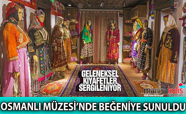 Anadolu'nun kadın kıyafetleri Osmanlı Müzesi'nde
