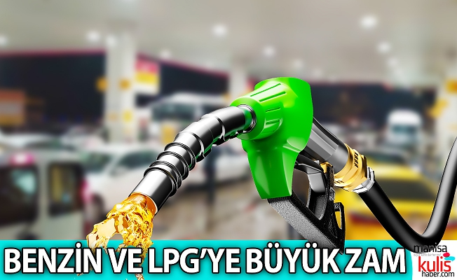 Benzin ve LPG’ye büyük zam yolda