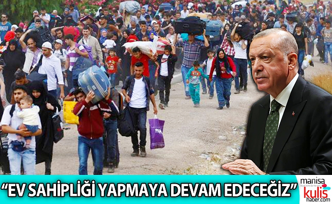 Cumhurbaşkanı Erdoğan: Suriyeli kardeşlerimize sonuna kadar sahip çıkacağız