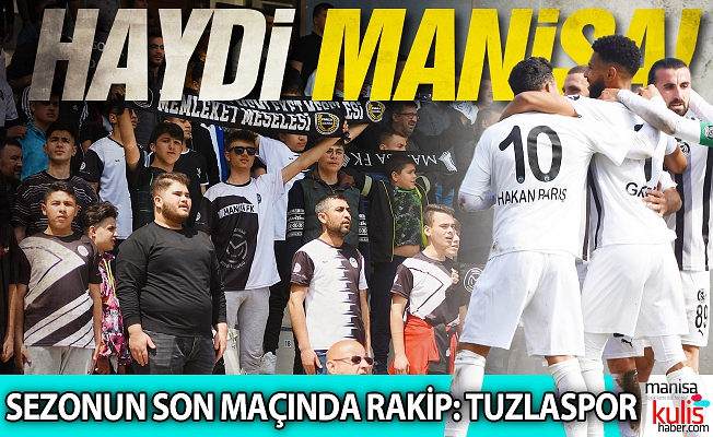 Manisa FK sezonun son maçına çıkıyor!